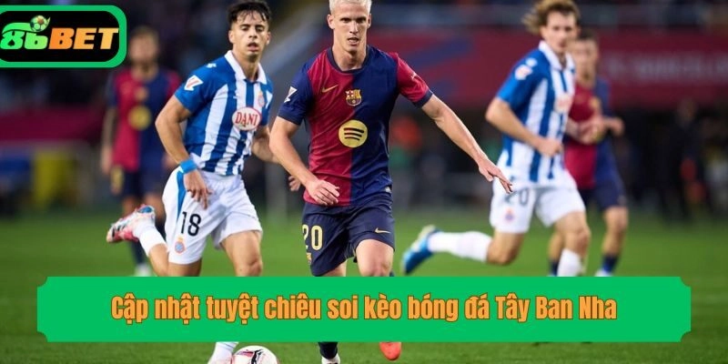 Cập nhật tuyệt chiêu soi kèo bóng đá Tây Ban Nha