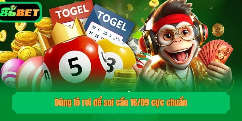 Dùng lô rơi để soi cầu 16/09 cực chuẩn