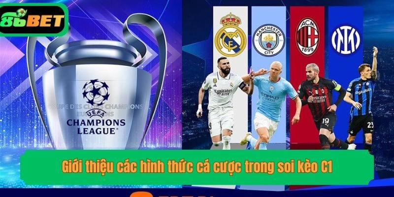 Giới thiệu các hình thức cá cược trong soi kèo C1