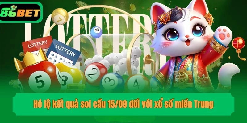Hé lộ kết quả soi cầu 15/09 đối với xổ số miền Trung