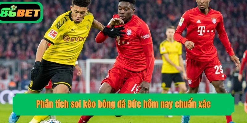 Phân tích soi kèo bóng đá Đức hôm nay chuẩn xác