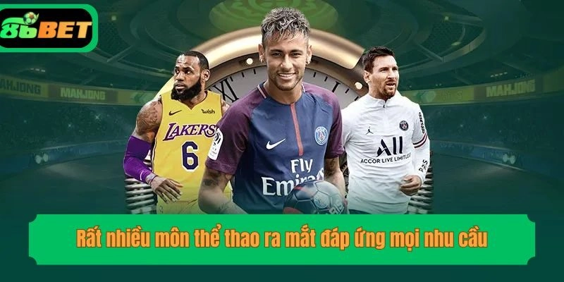 Rất nhiều môn thể thao ra mắt đáp ứng mọi nhu cầu