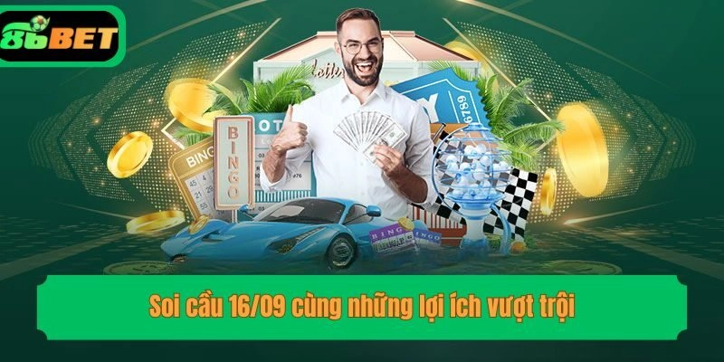 Soi cầu 16/09 cùng những lợi ích vượt trội