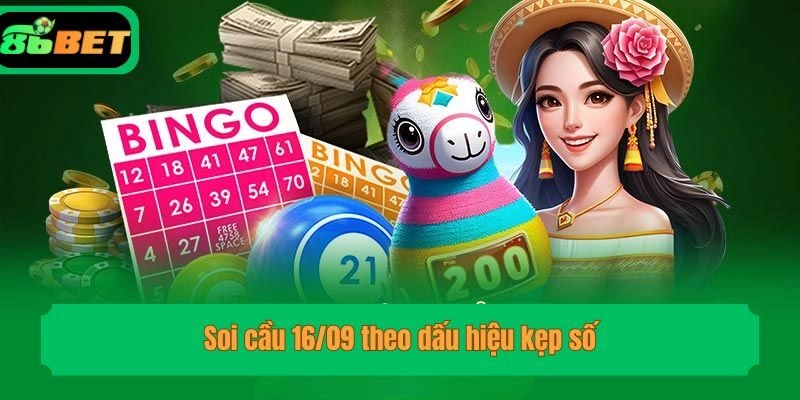 Soi cầu 16/09 theo dấu hiệu kẹp số