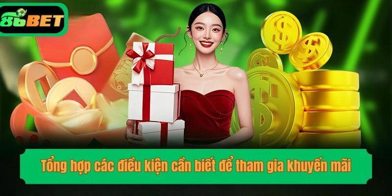 Tổng hợp các điều kiện cần biết để tham gia khuyến mãi